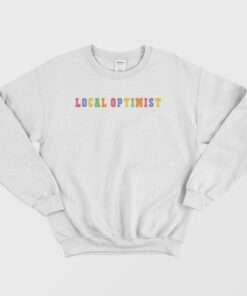 Support Your Local Optimists Sweatshirt 2 Support Your Local Optimists Sweatshirt 3