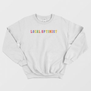 Support Your Local Optimists Sweatshirt 3