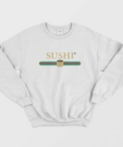 Sushi Gucci Parody Sweatshirt 2