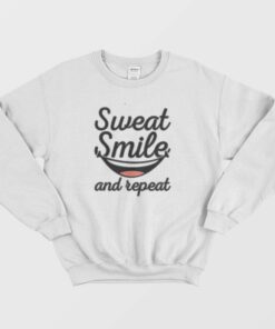 Sweat Smile And Repeat Sweatshirt 1