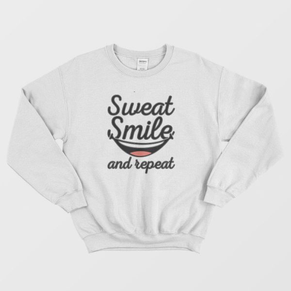 Sweat Smile And Repeat Sweatshirt