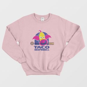 Taco Weepinbell Parody Sweatshirt