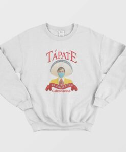 Tapate La Pinche Boca Sweatshirt 1