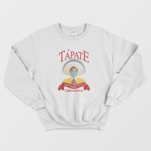 Tapate La Pinche Boca Sweatshirt