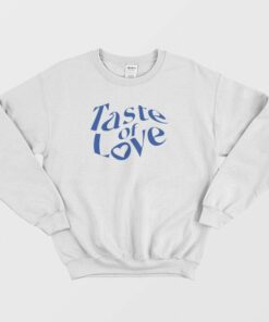 Taste Of Love Sweatshirt 1