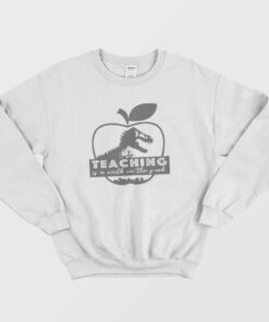 Teaching Is A Walk In The Park Jurassic Apple Sweatshirt 1 Teaching Is A Walk In The Park Jurassic Apple Sweatshirt 2