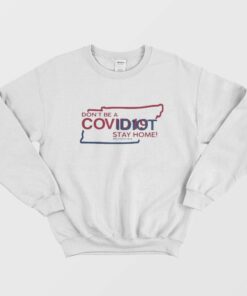 Tennessee Dont Be A Covidiot Stay Home Nursestrong Sweatshirt 1