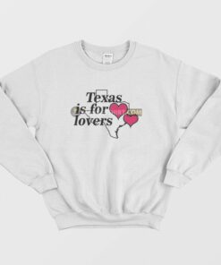 Texas Is For Lovers Sweatshirt 1 Texas Is For Lovers Sweatshirt 2