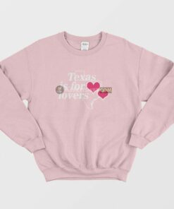 Texas Is For Lovers Sweatshirt 2 Texas Is For Lovers Sweatshirt 3