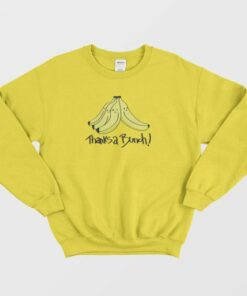 Thanks A Bunch Banana Funny Sweatshirt 4