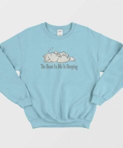 The Beast In Me Is Sleeping Cat Sweatshirt 1