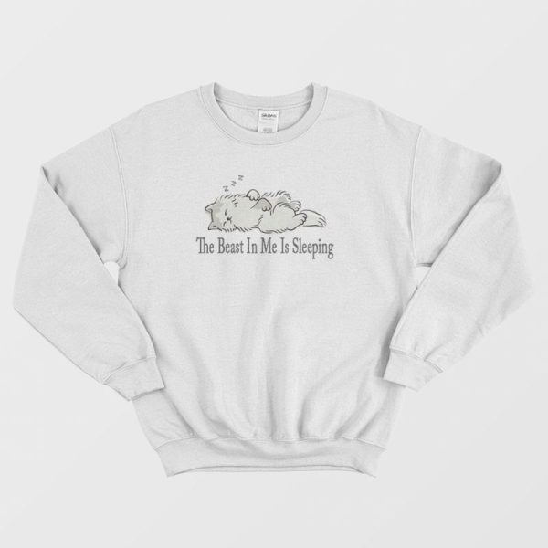 The Beast In Me Is Sleeping Cat Sweatshirt