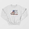 The Birds Work For The Bourgeoisie Sweatshirt