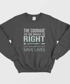 The Courage To Do What is Right Sweatshirt 1