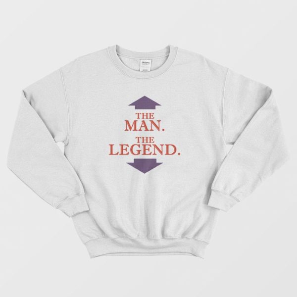 The Man The Legend Sweatshirt