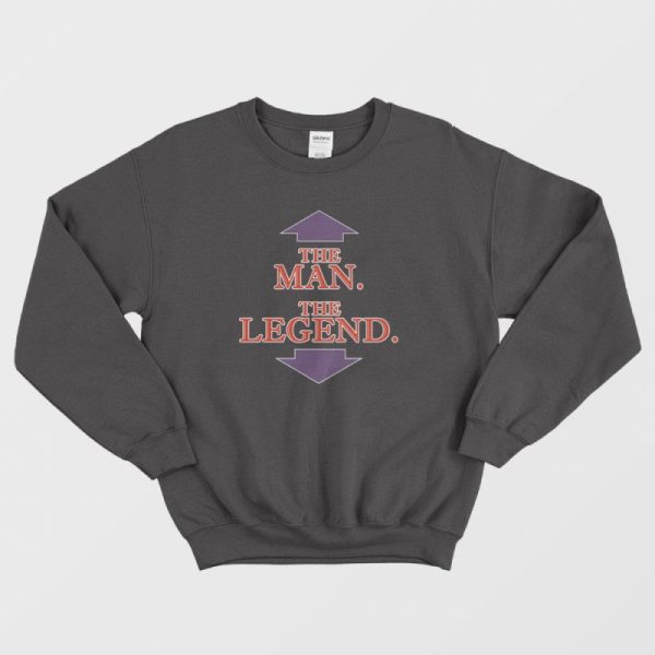 The Man The Legend Sweatshirt