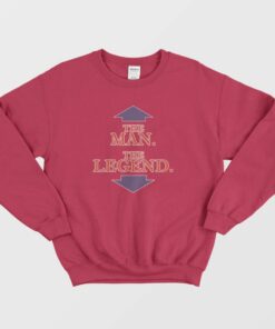 The Man The Legend Sweatshirt 3