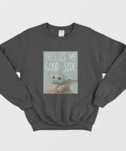 The Mandalorian The Child This Is My Good Side Sweatshirt 3
