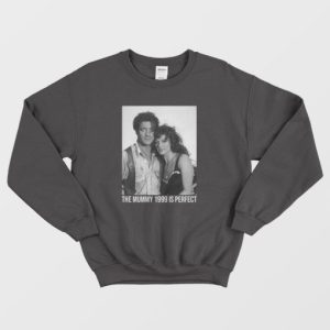 The Mummy 1999 Is Perfect Sweatshirt 3