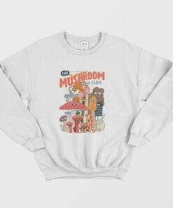 The Mushroom Fan Club Sweatshirt 3