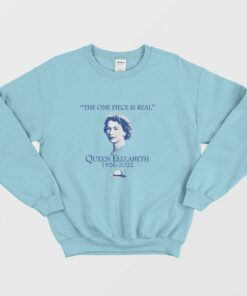 The One Piece Is Real Queen Elizabeth Sweatshirt 1