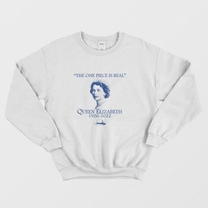 The One Piece Is Real Queen Elizabeth Sweatshirt 3