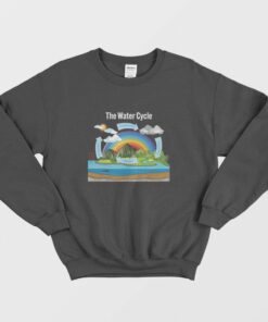 The Water Cycle Sweatshirt 2