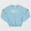 The World Needs Journalists Sweatshirt