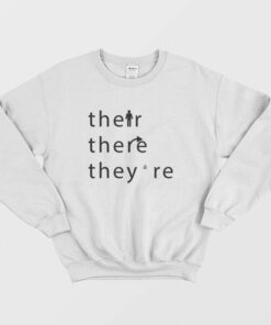 Their There They Are Sweatshirt 1