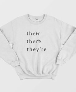 Their There Theyre Grammar Sweatshirt 1