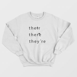 Their There They’re Grammar Sweatshirt