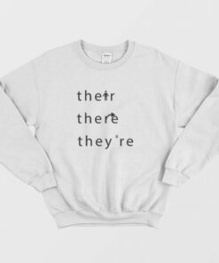 Their There Theyre Grammar Sweatshirt 3