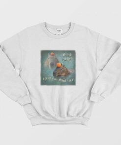 Think Twice I Dont Even Think Once Capybara Sweatshirt 2