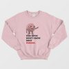 This Bitch Don’t Know About Pangea Sweatshirt