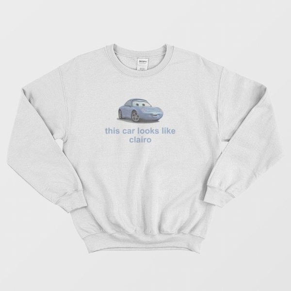 This Car Look Like Clairo Sweatshirt