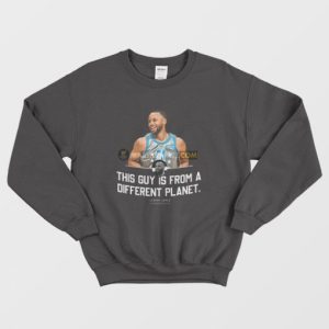 This Guy Is From A Different Planet Lebron On Stephen Sweatshirt 3