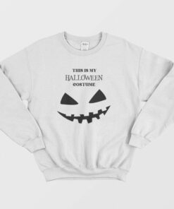 This Is My Halloween Costume Sweatshirt 1 This Is My Halloween Costume Sweatshirt 2