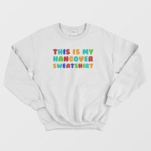 This Is My Hangover Sweatshirt 4