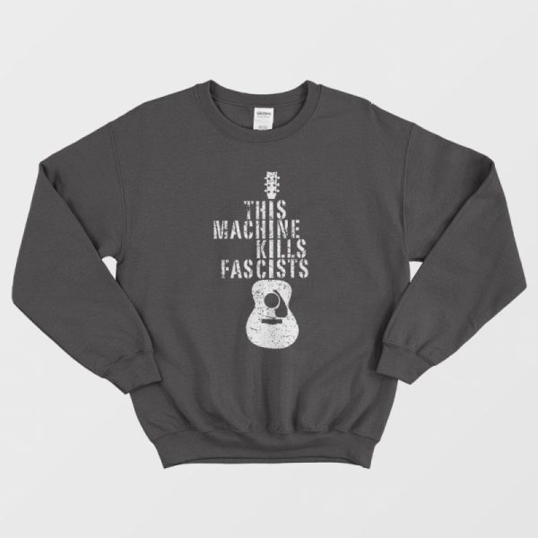 This Machine Kills Fascists Electric Guitars Music Sweatshirt