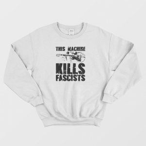 This Machine Kills Fascists Guitar Sweatshirt 3