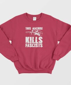 This Machine Kills Fascists Guitar Sweatshirt 4