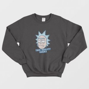 This Reality Suck Rick and Morty Sweatshirt 3