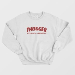 Thugger Atlanta Young Thug Sweatshirt