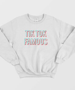 Tik Tok Famous Sweatshirt 2