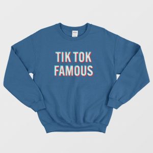 Tik Tok Famous Sweatshirt 4