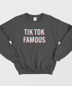 Tik Tok Famous Sweatshirt 5