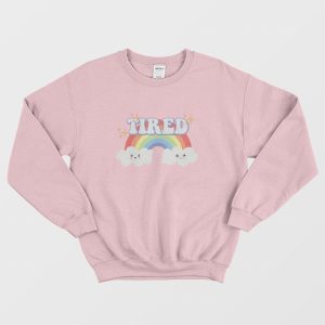 Tired Cute Mental Health Sweatshirt