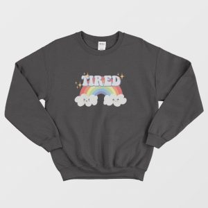 Tired Cute Mental Health Sweatshirt