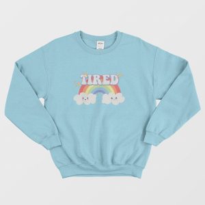 Tired Cute Mental Health Sweatshirt 3