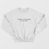 Tomorrow Is Not Promis Be Ho Today Sweatshirt